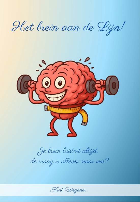 Het Brein aan de Lijn! – NLP Leer- en Praktijkboek – Zelfhulp boek - Zelfcoaching, Gedrag en Communicatie – Taal, Denkvoorkeuren – Praktisch Handboek Persoonlijke Ontwikkeling & Eigen Regie van je kwaliteiten, eigenschappen en talenten. Kurt Wegener.
