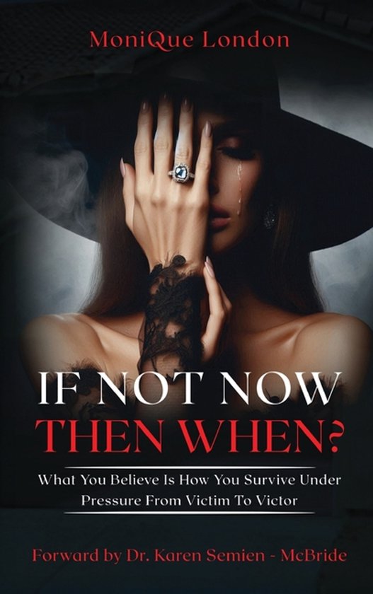 If Not Now Then When? What You Believe Is How You Survive Un ... - cover