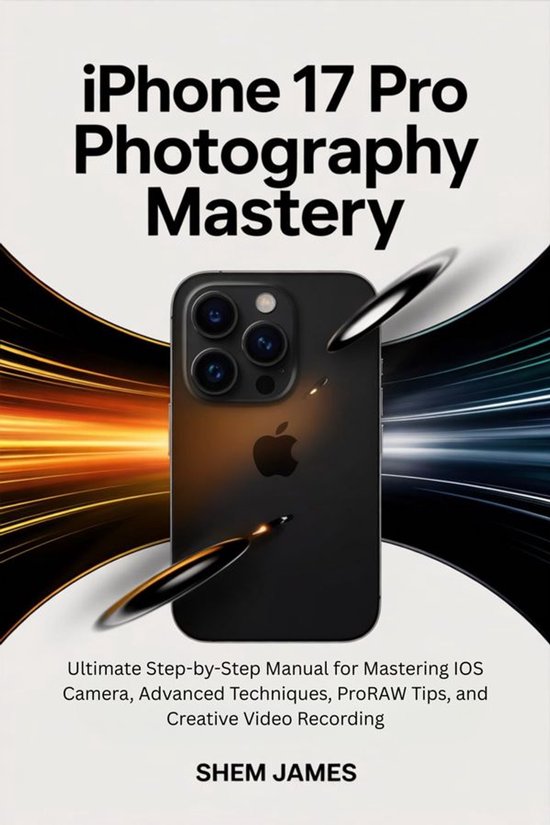 Iphone 17 Pro Photography Mastery - cover