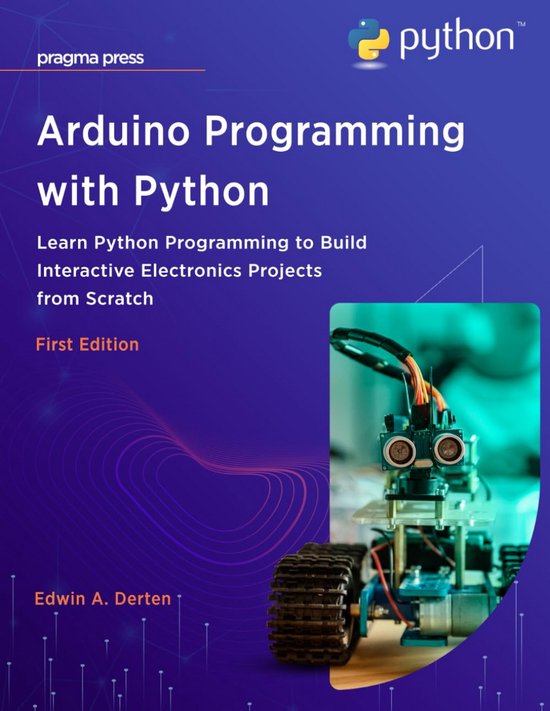 Arduino Programmeren met Python: Leer Python Programmeren voor ...