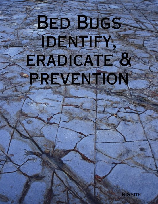 Bed Bugs - Identify, Eradicate & Prevention - cover