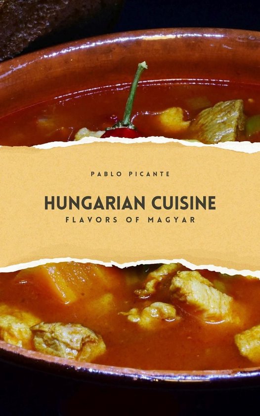Hungarian Cuisine: Flavors of Magyar - cover