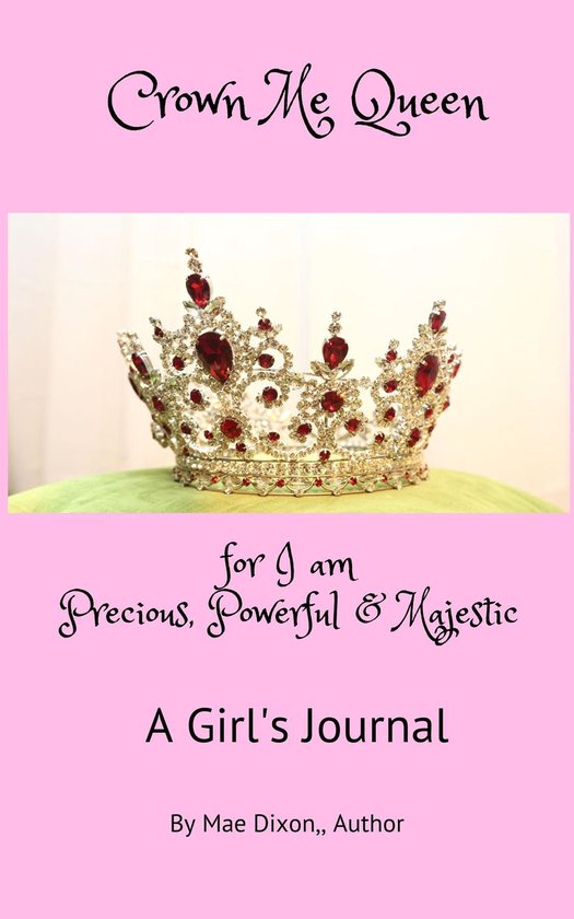 Crown Me Queen - for I am Precious, Powerful & Majestic - cover