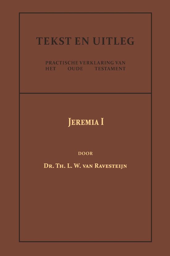 Tekst en Uitleg van het Oude Testament - Jeremia I