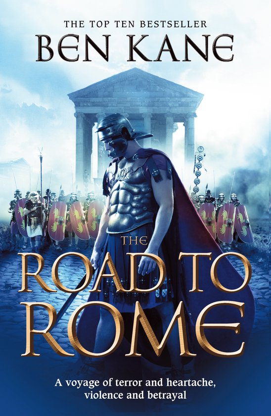Boekcover van "The Road to Rome" met een Romeinse soldaat op de voorgrond en legioensoldaten op de achtergrond.