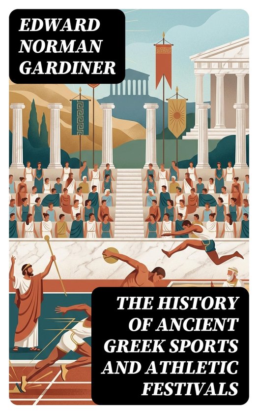 The History of Ancient Greek Sports and Athletic Festivals - cover