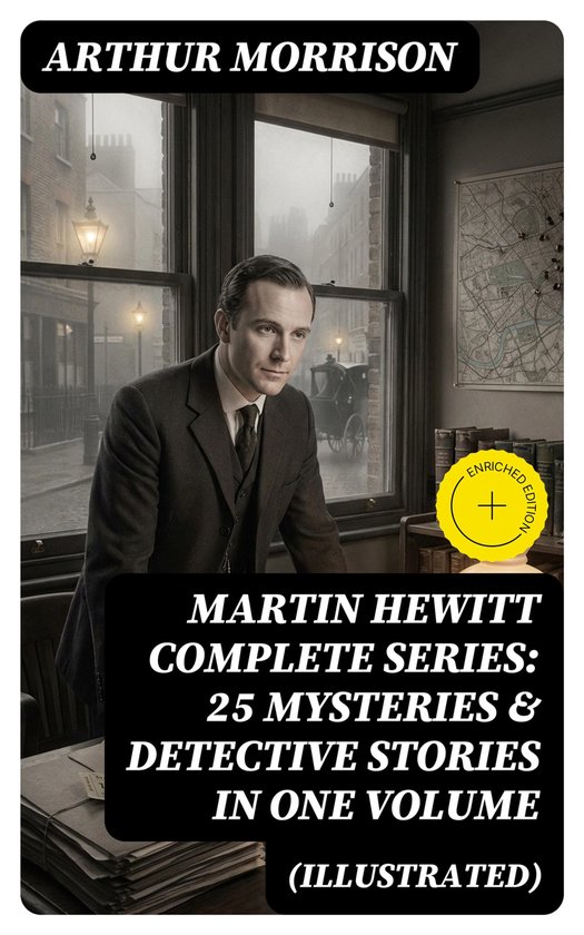 MARTIN HEWITT Complete Series: 25 Mysteries & Detective Stor ... - cover
