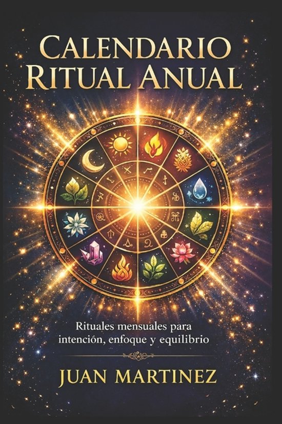 Calendario Ritual Anual, Juan Martinez | 9798242657250 | Boeken | bol