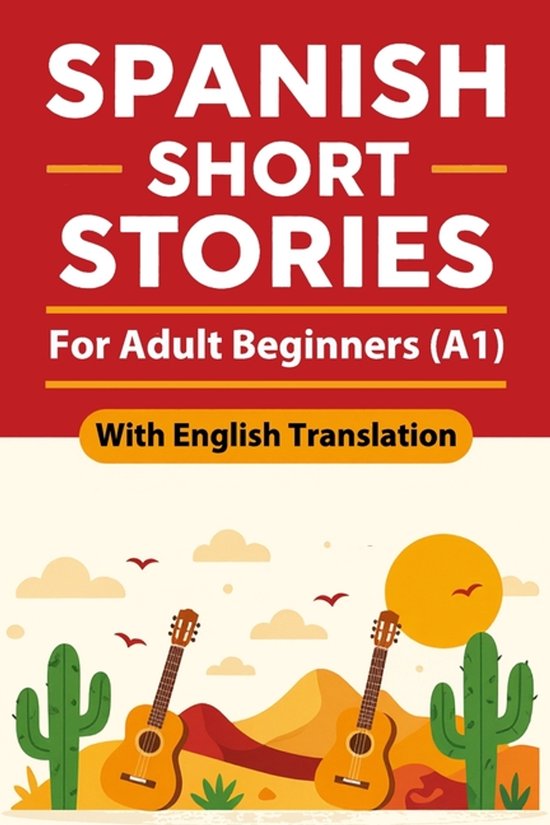Beginner Spanish Reading- Spanish Short Stories for Adult Beginners (A1 ...