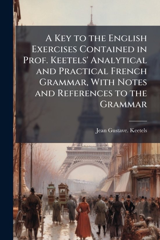 A Key to the English Exercises Contained in Prof. Keetels' A ... - cover