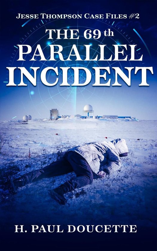 Jesse Thompson Case Files 2 - The 69th Parallel Incident - cover