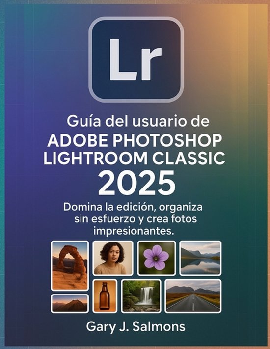 Guía del usuario de Adobe Photoshop Lightroom Classic 2025 - cover