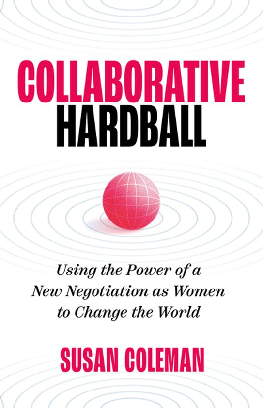 Collaborative Hardball: Using the Power of a New Negotiation ... - cover