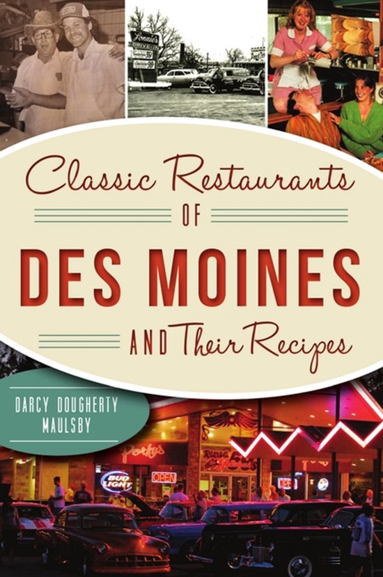 Classic Restaurants of Des Moines and Their Recipes - cover
