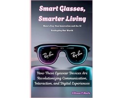 Gadgets, Ai, Robotic and Renewable Energy- Smart Glasses, Smarter Living
