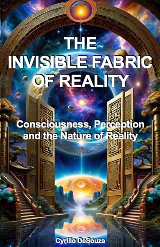 The Invisible Fabric of Reality - cover
