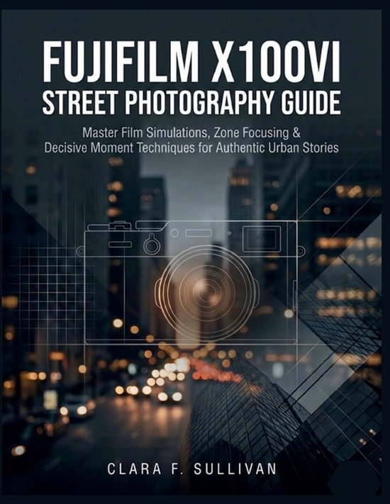 Fujifilm X100VI Street Photography Guide - cover
