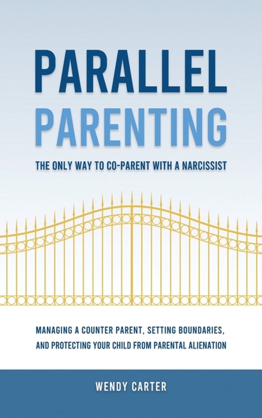 Parallel Parenting - The Only Way to Co-parent with a Narcis ... - cover