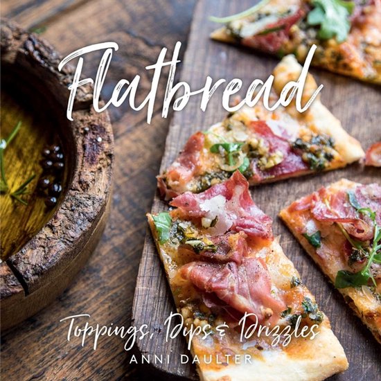 Flatbread Toppings, Dips, and Drizzles - cover