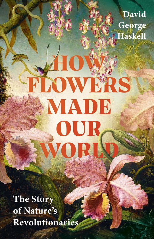 How Flowers Made Our World