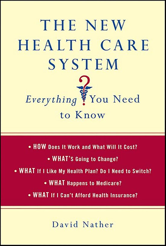 The New Health Care System: Everything You Need to Know - cover