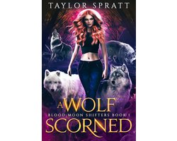 BLOOD MOON SHIFTERS 1 - Een Wolf Versmaad