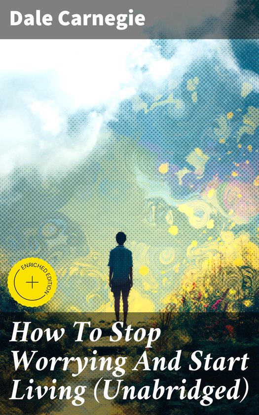 How To Stop Worrying And Start Living (Unabridged) - cover