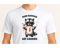 Even Baddies get Saddies - T Shirt - Cute - Sarcastic - GoodVibes - Sarcasm - Funny - Gift - Cadeau - Sarcastisch - SarcastischeVibes - schattig - lief - feelgood
