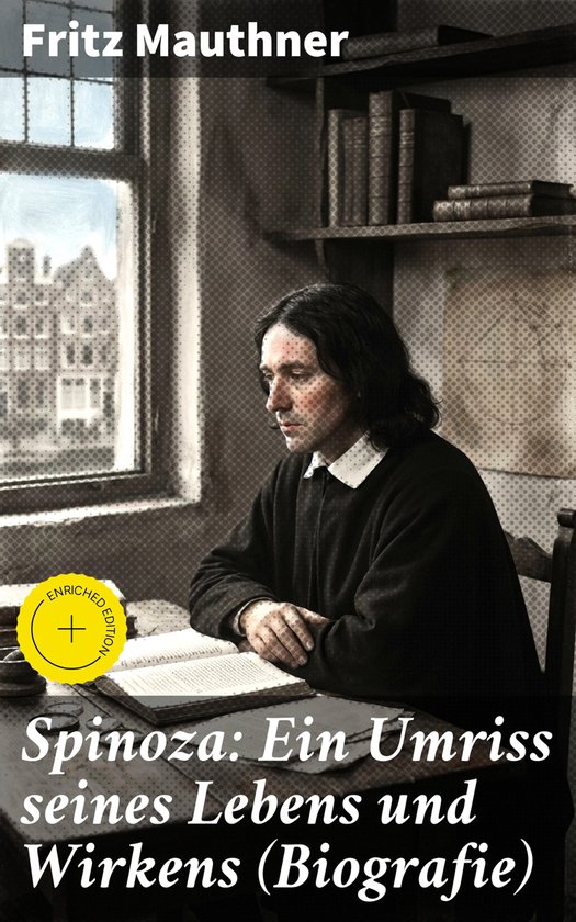 Spinoza: Ein Umriss seines Lebens und Wirkens (Biografie) - cover