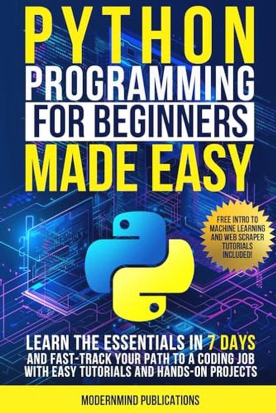 Python Leren Leer Python Programmeren voor Beginners in 7 Dagen - Eenvoudige ...