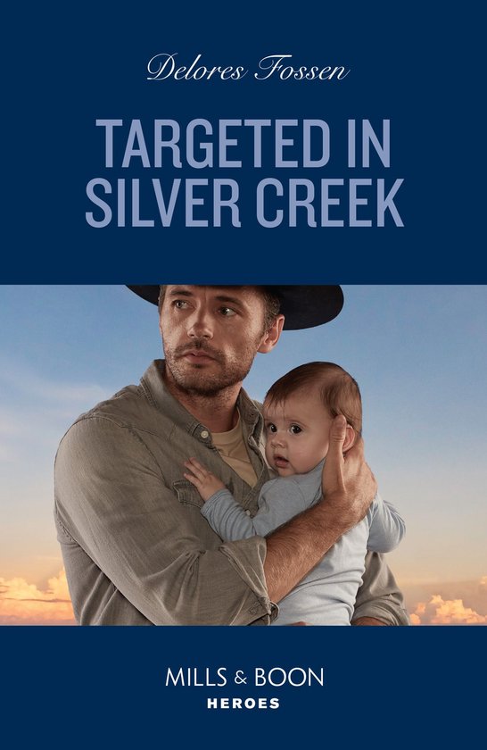 Silver Creek Lawmen: Second Generation 1 - Targeted In Silver Creek (Silver Creek Lawmen: Second Generation, Book 1) (Mills & Boon Heroes)