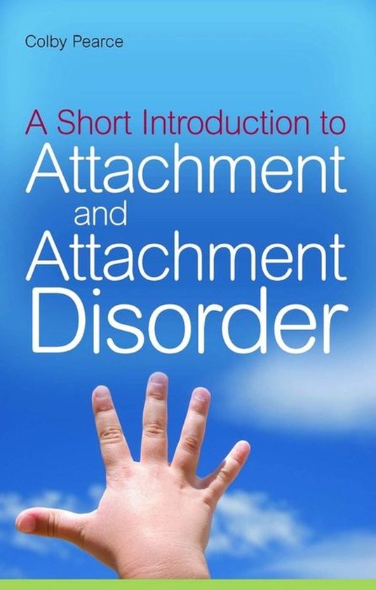 A Short Introduction to Attachment and Attachment Disorder - cover