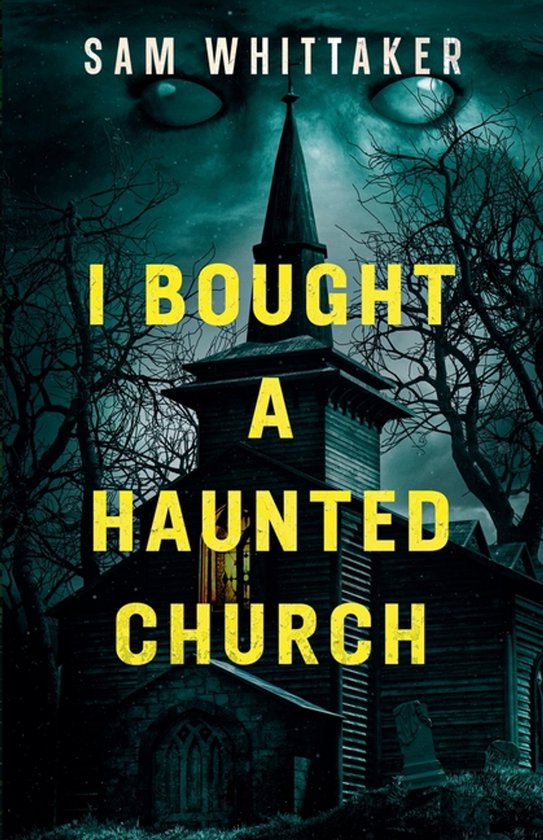 Strange Haunted Places- I Bought a Haunted Church - cover