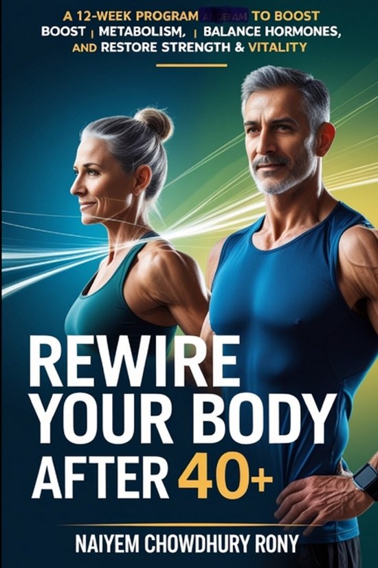 Rewire Your Body After 40 - cover