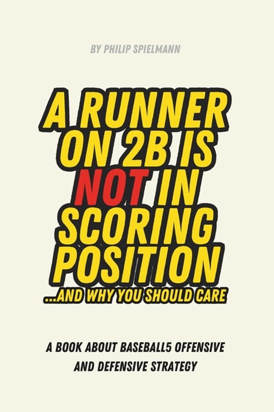 A Runner on 2B is not in Scoring Position... and why you sho ... - cover