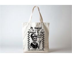Tote Bag Pt Stated Go To Hell Educated Pt That We Are Already There. Will Continue To Monitor - NurseLife - ProudNurse - Verpleegkundige - Zorghelden - Gift - Cute - Cadeau - Funny - Sarcasm - VrolijkKerstfeest - Kerstmis - Grappig