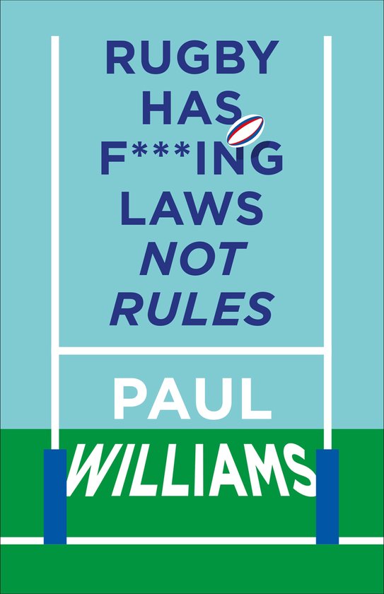Rugby Has F***ing Laws, Not Rules - cover