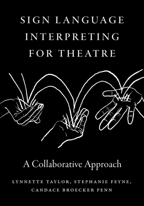 Theater In Sign Language Sign Language Interpreting for Theatre | 9781954622784 | Lynnette ...