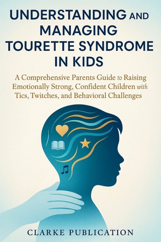 Understanding And Managing Tourette Syndrome In Kids - cover