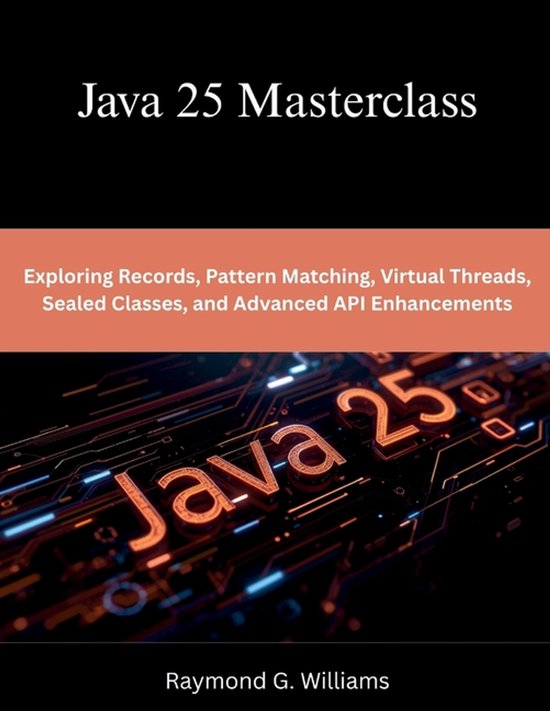 Programming, Engineering and Design- Java 25 Masterclass ...