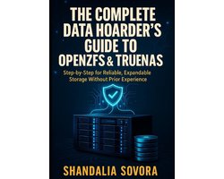 The Complete Data Hoarder's Guide to Openzfs & Truenas