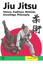 Jiu Jitsu: History, Traditions, Methods, Knowledge, Philosophy