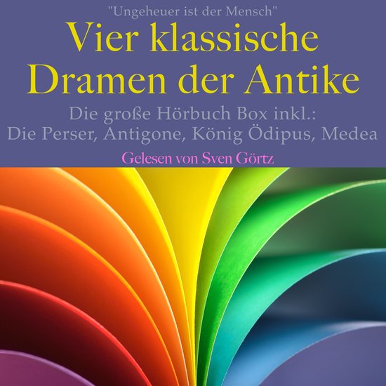 Ungeheuer ist der Mensch: Vier klassische Dramen der Antike - cover