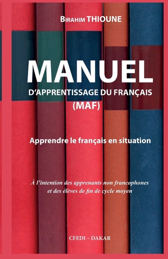 Boek 'Manuel d'Apprentissage du Français (MAF)' van Birahim Thioune, met de ondertitel 'Apprendre le français en situation'. De cover toont boekruggen in rode, blauwe en groene tinten.