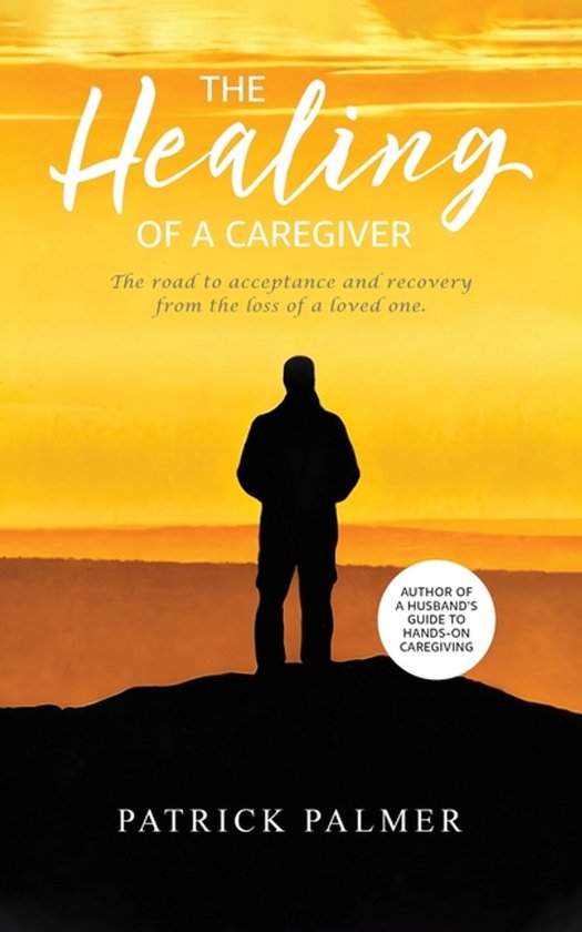 The Healing of a Caregiver - cover
