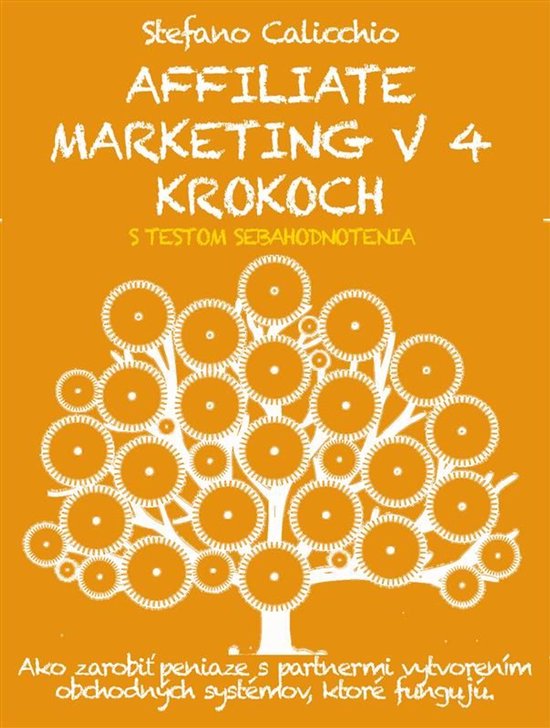 AFFILIATE MARKETING V 4 KROKOCH: Ako zarobiť peniaze s part ... - cover