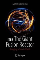 ITER: The Giant Fusion Reactor