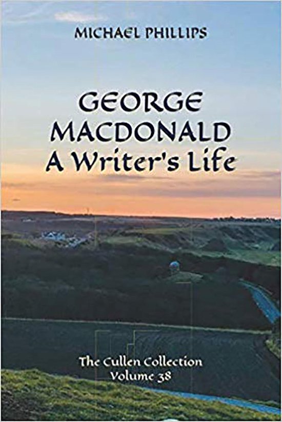 Boekcover: Michael Phillips, George MacDonald Een schrijversleven, The Cullen Collection Volume 38