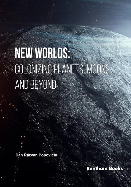 New Worlds: Colonizing Planets, Moons and Beyond (ebook), Dan Razvan ...