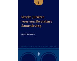 Maastricht Law Series 7 - Sterke Juristen voor een Kwetsbare Samenleving